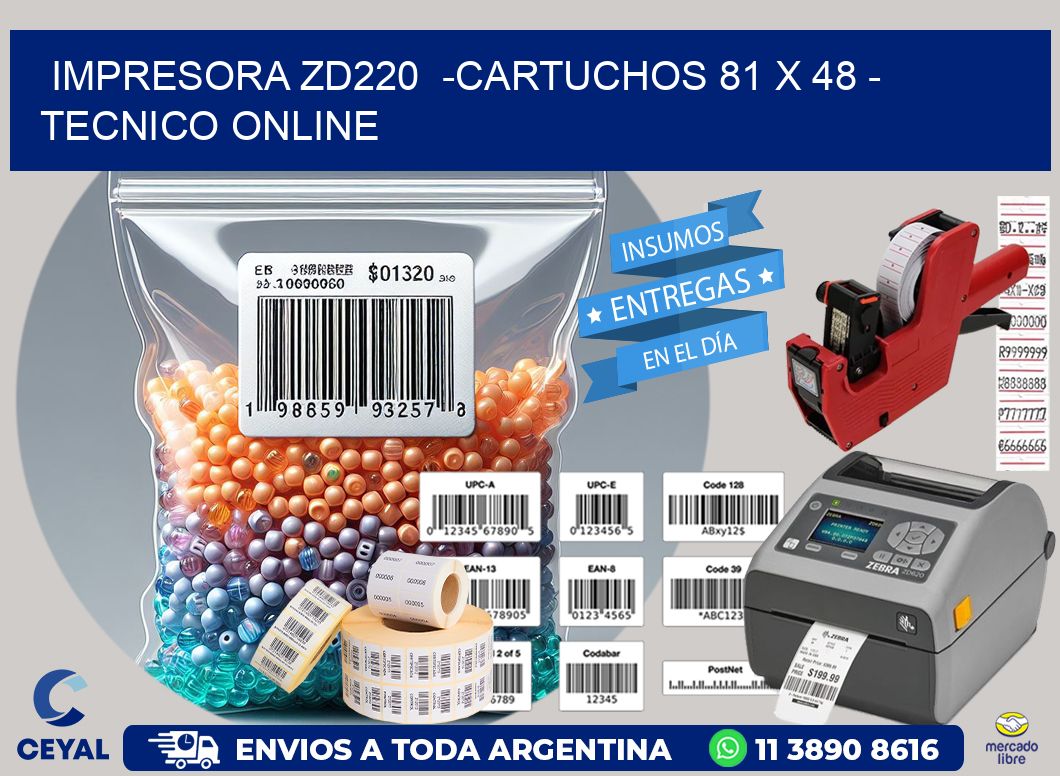 IMPRESORA ZD220  -CARTUCHOS 81 x 48 – TECNICO ONLINE