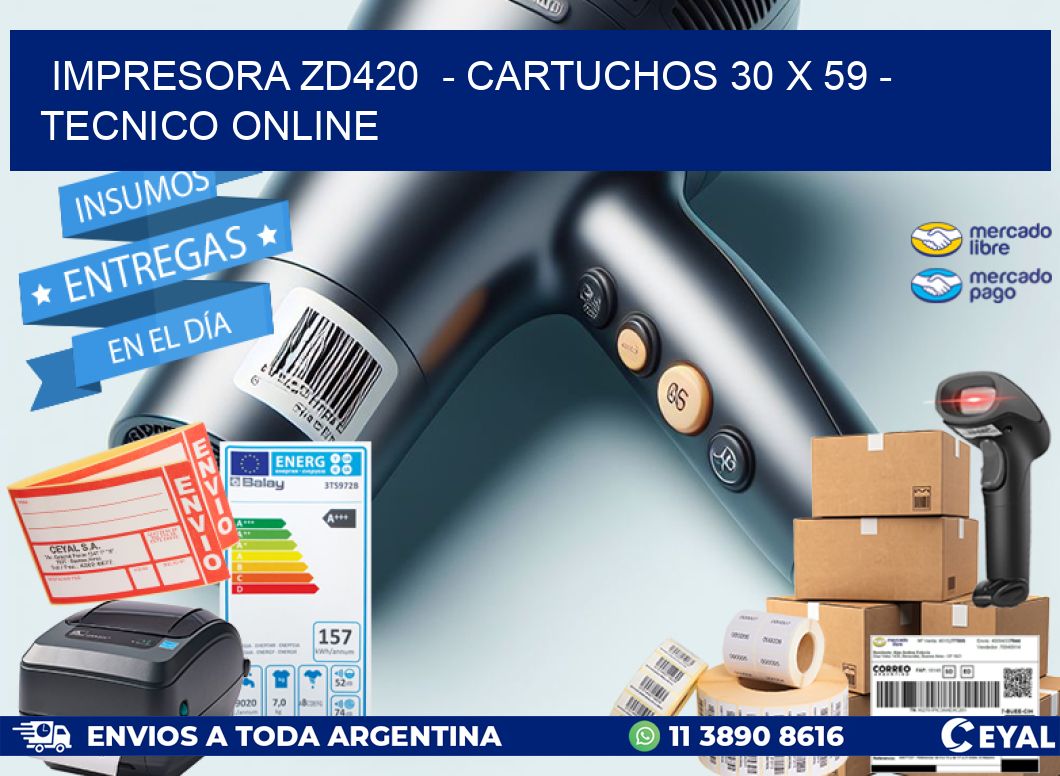 IMPRESORA ZD420  – CARTUCHOS 30 x 59 – TECNICO ONLINE