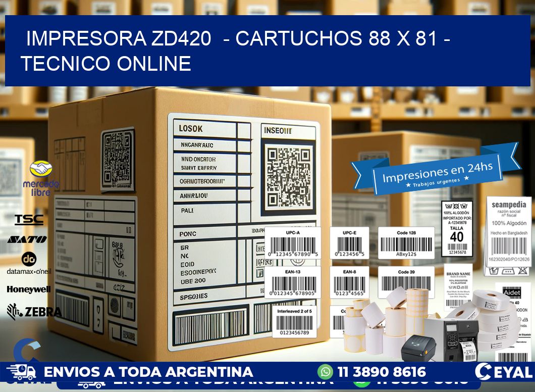 IMPRESORA ZD420 - CARTUCHOS 88 x 81 - TECNICO ONLINE
