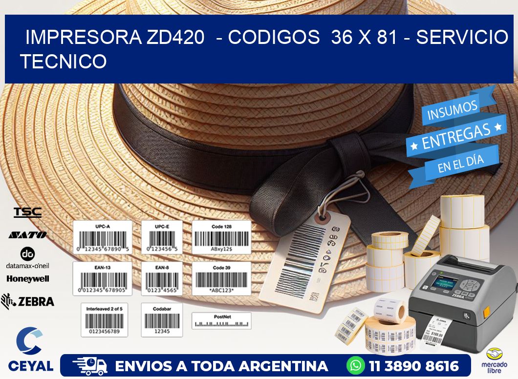IMPRESORA ZD420 - CODIGOS 36 x 81 - SERVICIO TECNICO