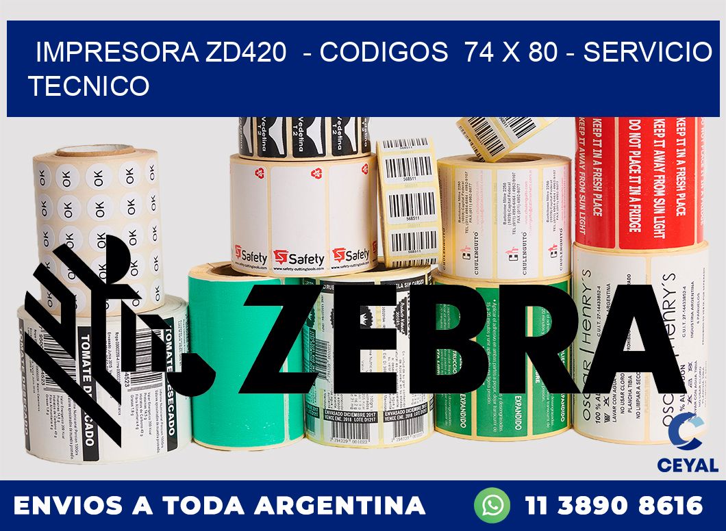 IMPRESORA ZD420 - CODIGOS 74 x 80 - SERVICIO TECNICO