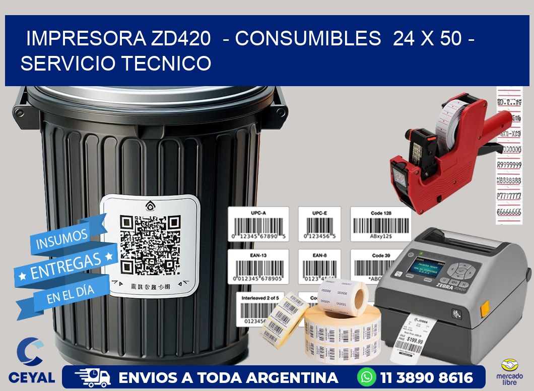 IMPRESORA ZD420  – CONSUMIBLES  24 x 50 – SERVICIO TECNICO