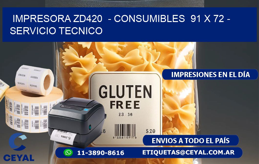 IMPRESORA ZD420 - CONSUMIBLES 91 x 72 - SERVICIO TECNICO