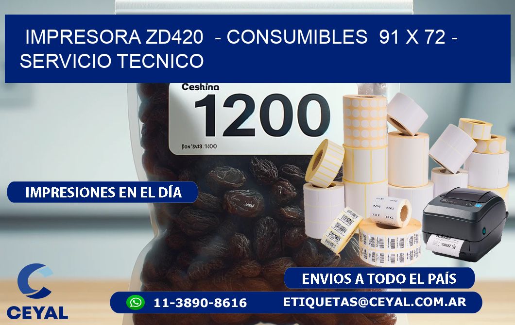 IMPRESORA ZD420 - CONSUMIBLES 91 x 72 - SERVICIO TECNICO