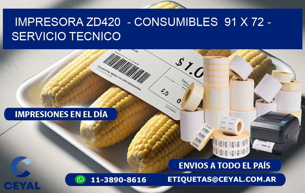 IMPRESORA ZD420  – CONSUMIBLES  91 x 72 – SERVICIO TECNICO