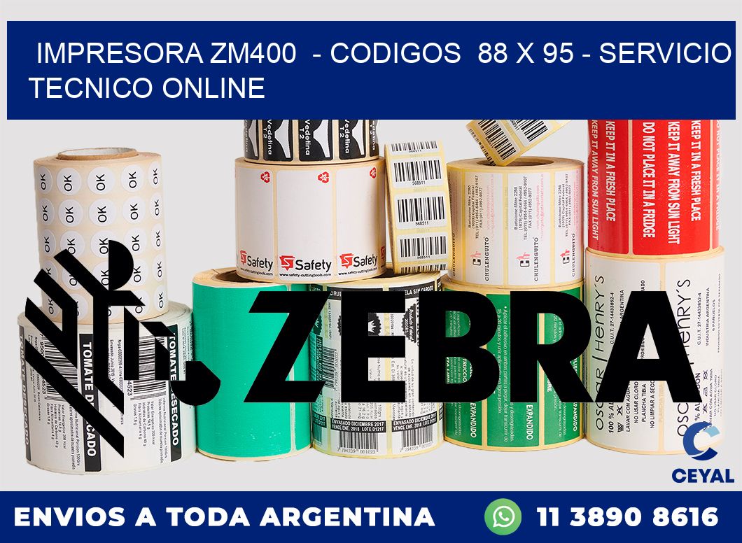 IMPRESORA ZM400 - CODIGOS 88 x 95 - SERVICIO TECNICO ONLINE