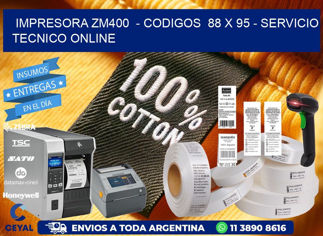 IMPRESORA ZM400  – CODIGOS  88 x 95 – SERVICIO TECNICO ONLINE