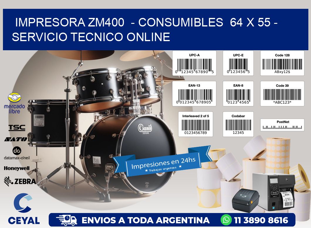IMPRESORA ZM400  – CONSUMIBLES  64 x 55 – SERVICIO TECNICO ONLINE