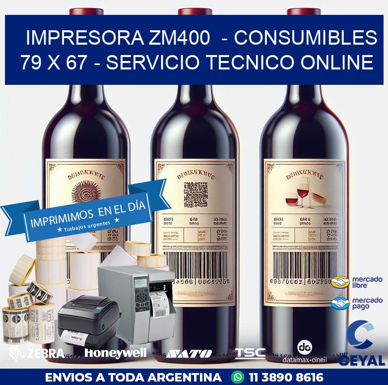 IMPRESORA ZM400  – CONSUMIBLES  79 x 67 – SERVICIO TECNICO ONLINE