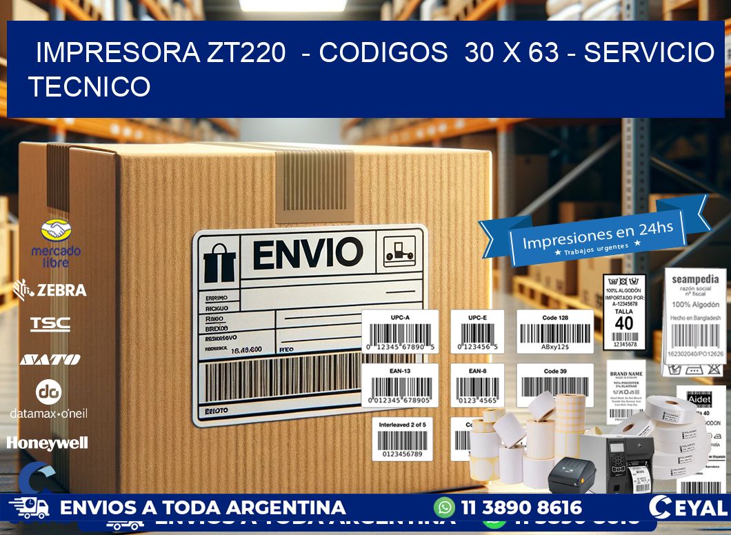 IMPRESORA ZT220 - CODIGOS 30 x 63 - SERVICIO TECNICO