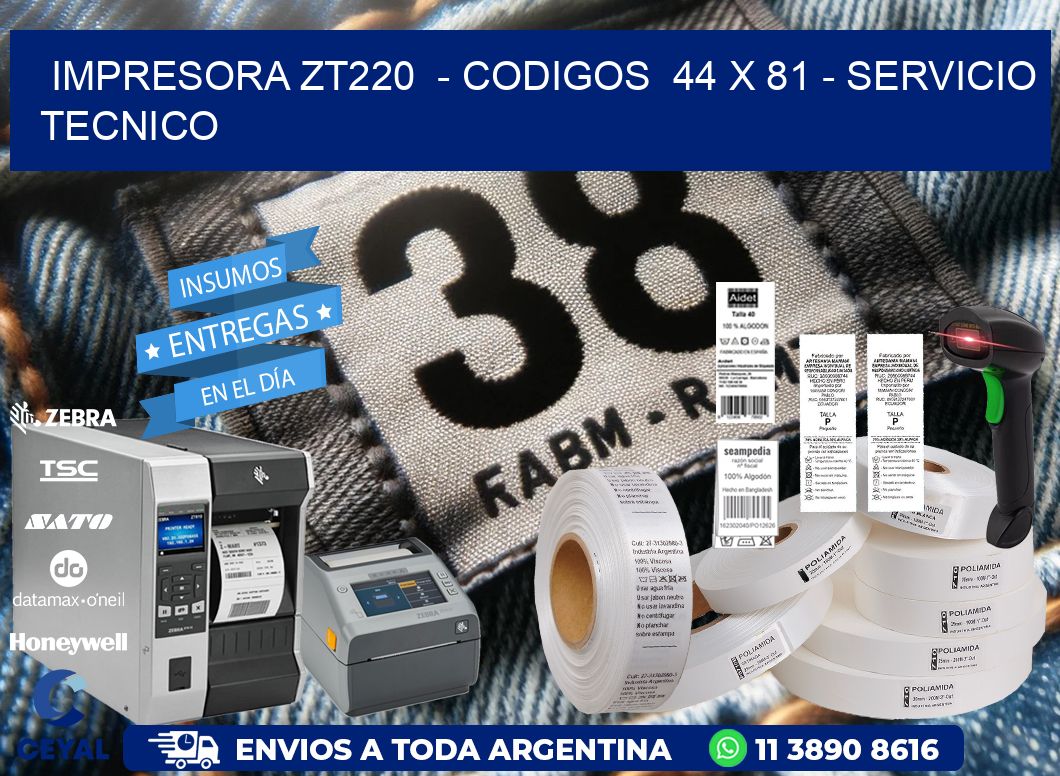 IMPRESORA ZT220 - CODIGOS 44 x 81 - SERVICIO TECNICO