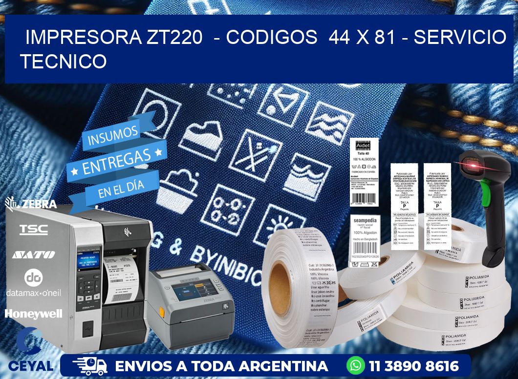 IMPRESORA ZT220 - CODIGOS 44 x 81 - SERVICIO TECNICO