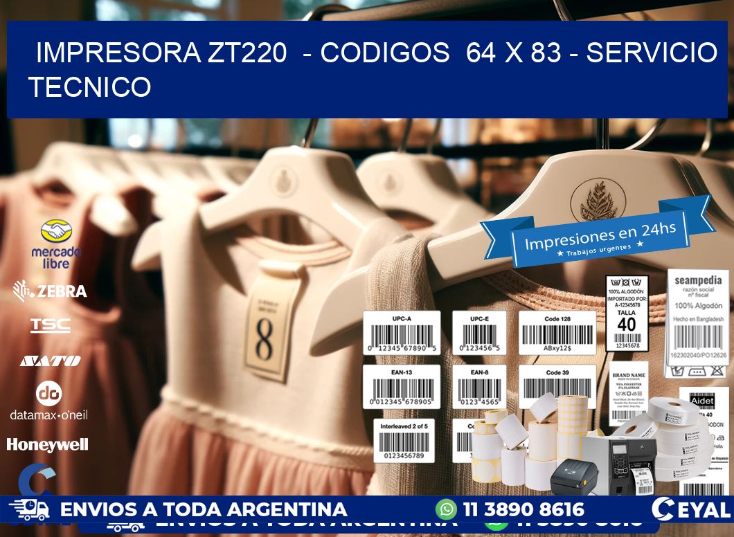 IMPRESORA ZT220 - CODIGOS 64 x 83 - SERVICIO TECNICO