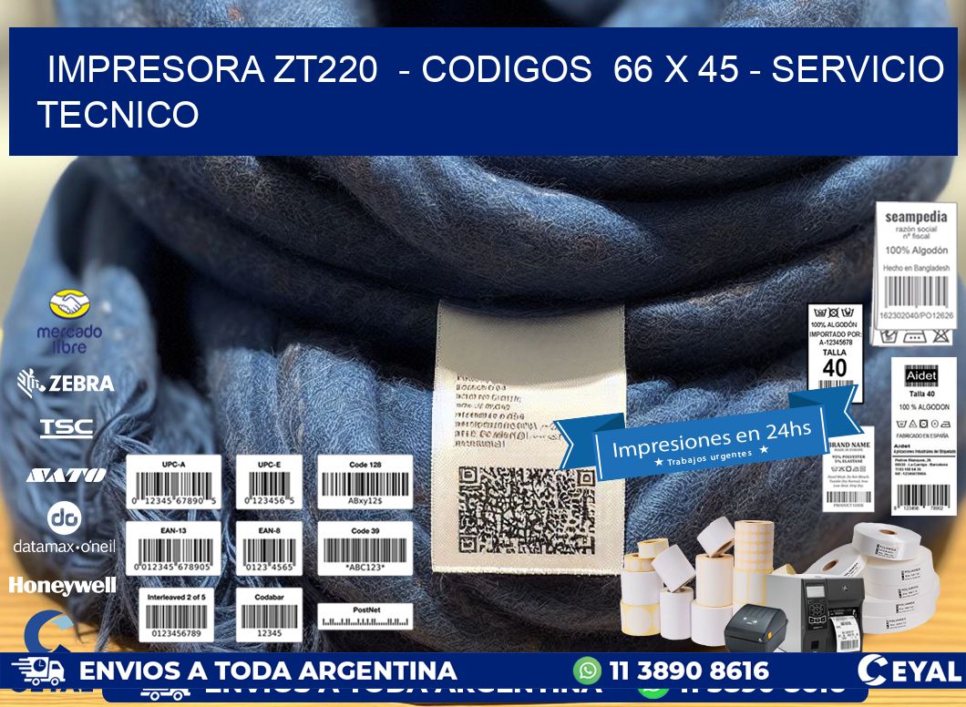 IMPRESORA ZT220 - CODIGOS 66 x 45 - SERVICIO TECNICO