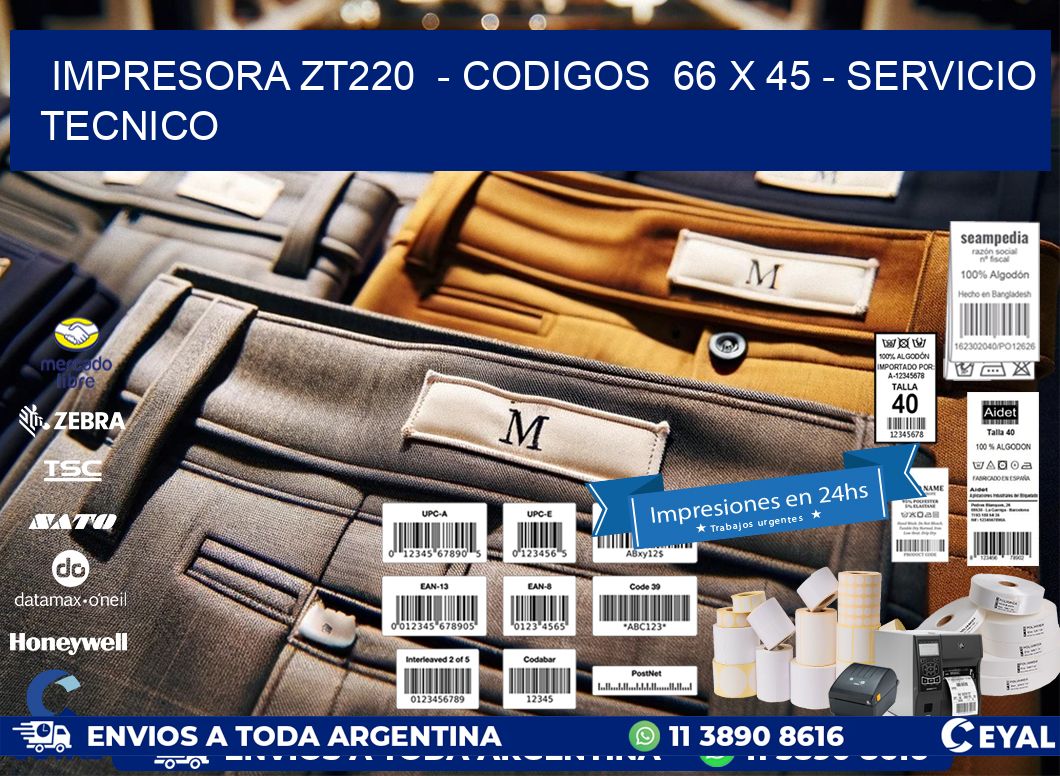 IMPRESORA ZT220 - CODIGOS 66 x 45 - SERVICIO TECNICO