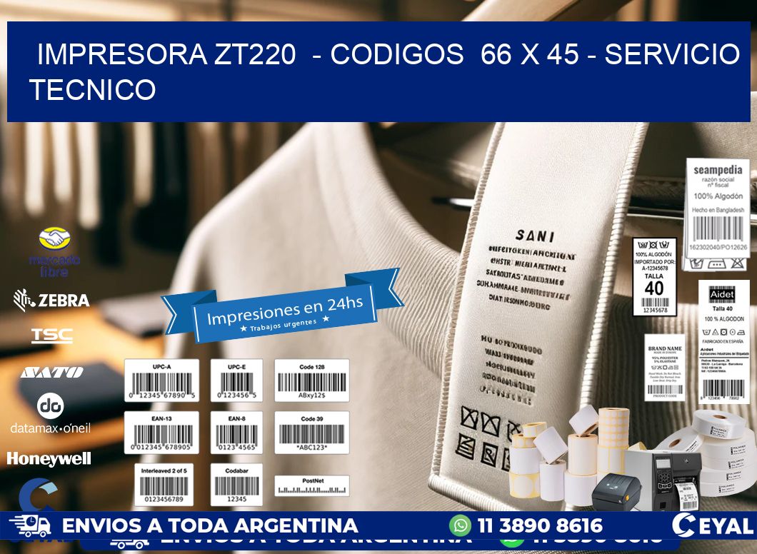 IMPRESORA ZT220  – CODIGOS  66 x 45 – SERVICIO TECNICO