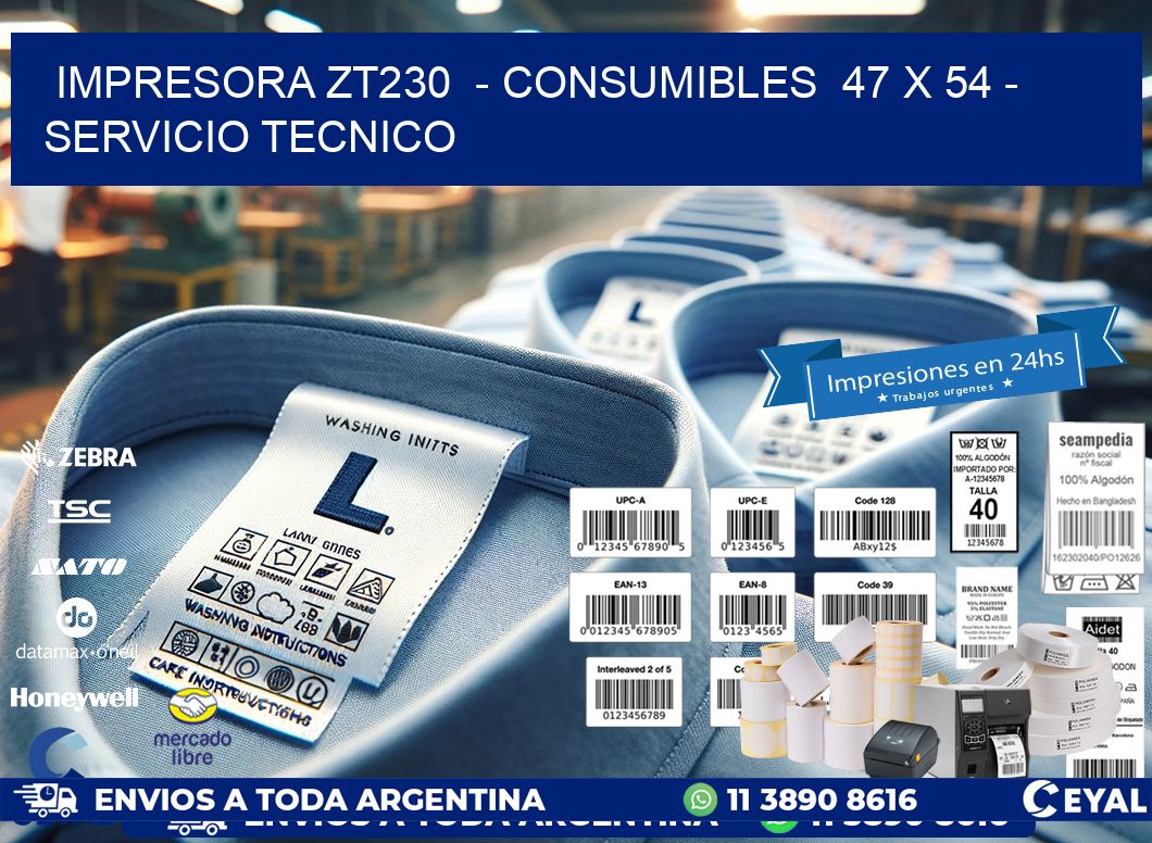 IMPRESORA ZT230 - CONSUMIBLES 47 x 54 - SERVICIO TECNICO