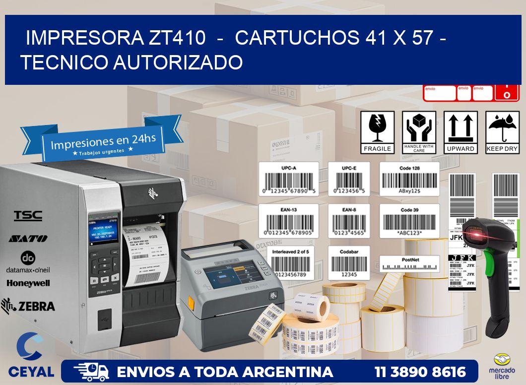 IMPRESORA ZT410  –  CARTUCHOS 41 x 57 – TECNICO AUTORIZADO