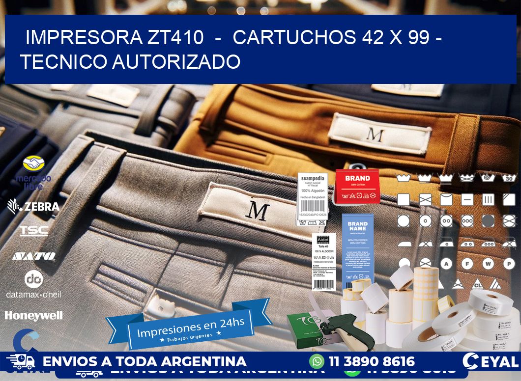 IMPRESORA ZT410 - CARTUCHOS 42 x 99 - TECNICO AUTORIZADO