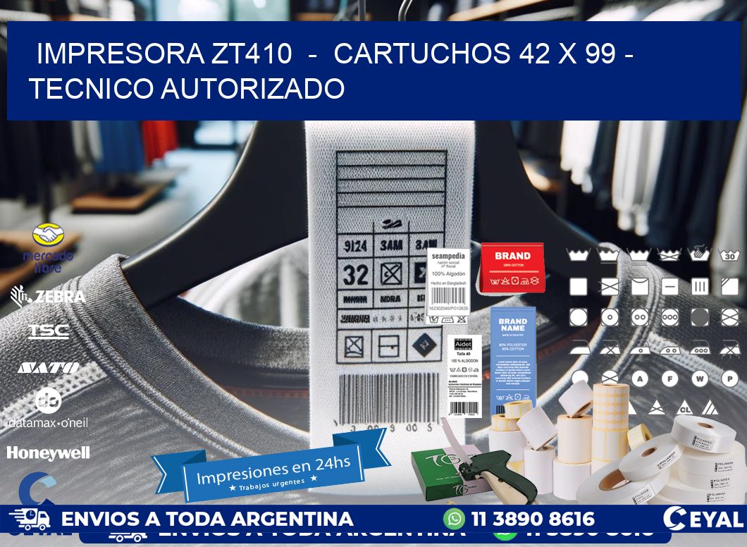 IMPRESORA ZT410 - CARTUCHOS 42 x 99 - TECNICO AUTORIZADO