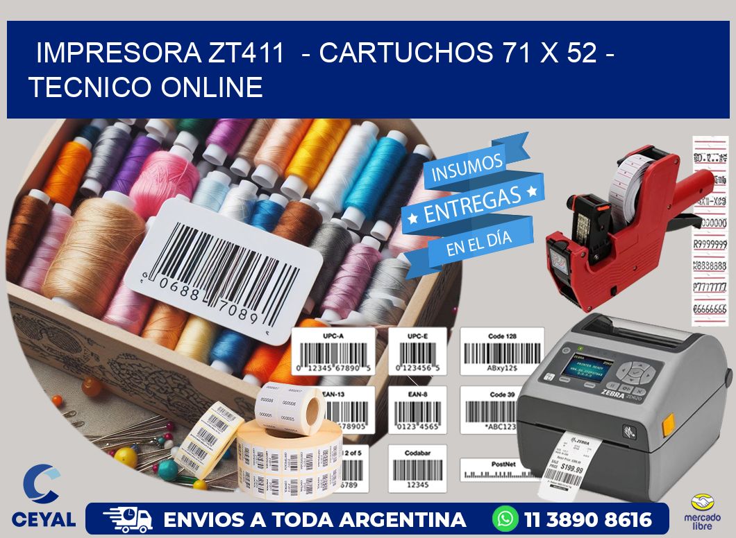 IMPRESORA ZT411 - CARTUCHOS 71 x 52 - TECNICO ONLINE