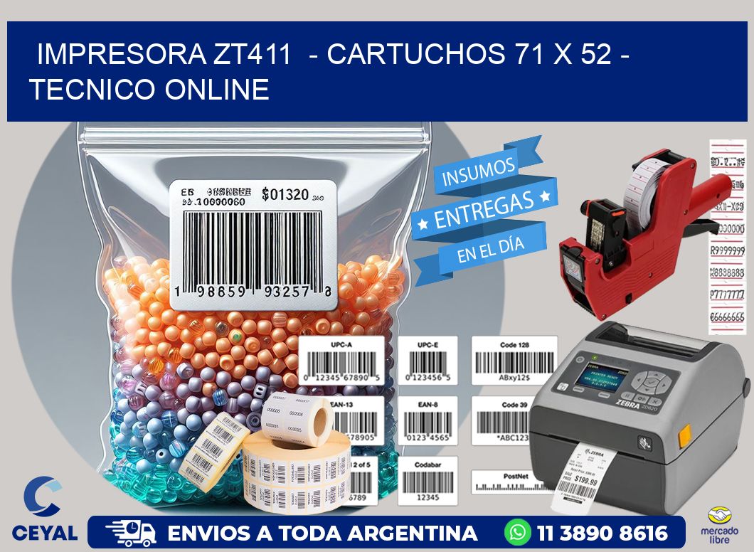 IMPRESORA ZT411 - CARTUCHOS 71 x 52 - TECNICO ONLINE