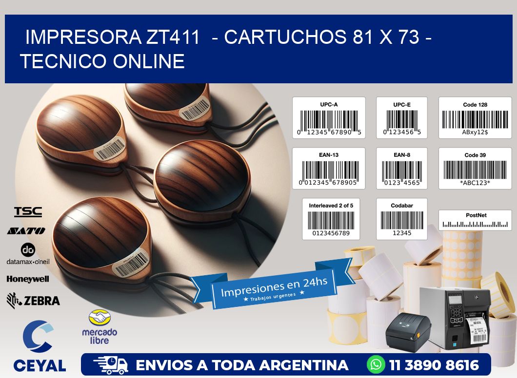 IMPRESORA ZT411 - CARTUCHOS 81 x 73 - TECNICO ONLINE