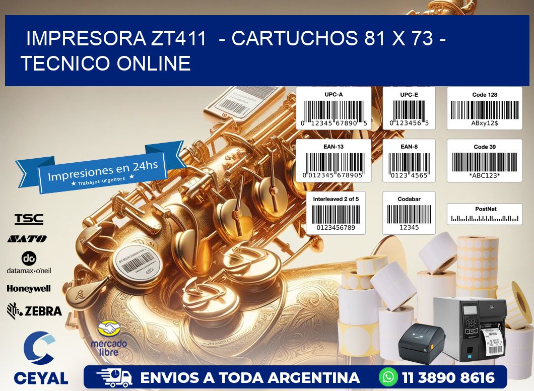 IMPRESORA ZT411  – CARTUCHOS 81 x 73 – TECNICO ONLINE