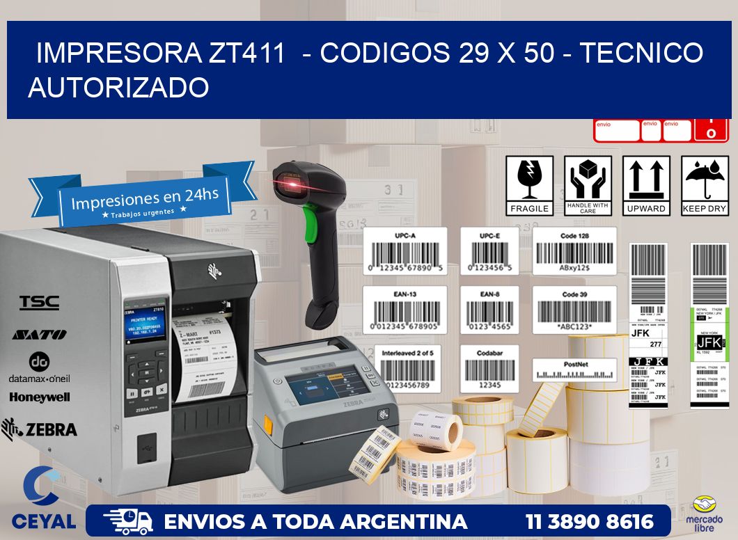 IMPRESORA ZT411 - CODIGOS 29 x 50 - TECNICO AUTORIZADO