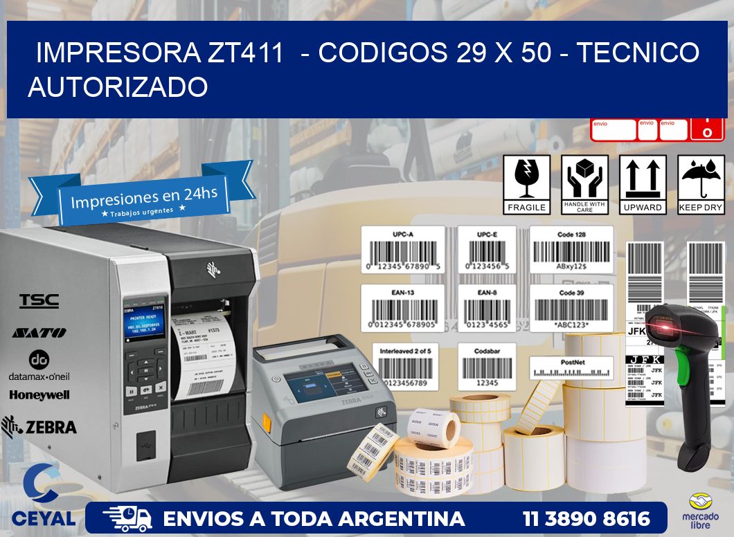 IMPRESORA ZT411 - CODIGOS 29 x 50 - TECNICO AUTORIZADO