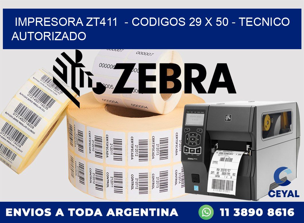 IMPRESORA ZT411 - CODIGOS 29 x 50 - TECNICO AUTORIZADO