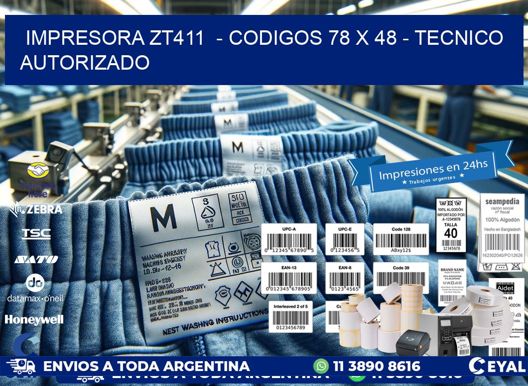 IMPRESORA ZT411 - CODIGOS 78 x 48 - TECNICO AUTORIZADO