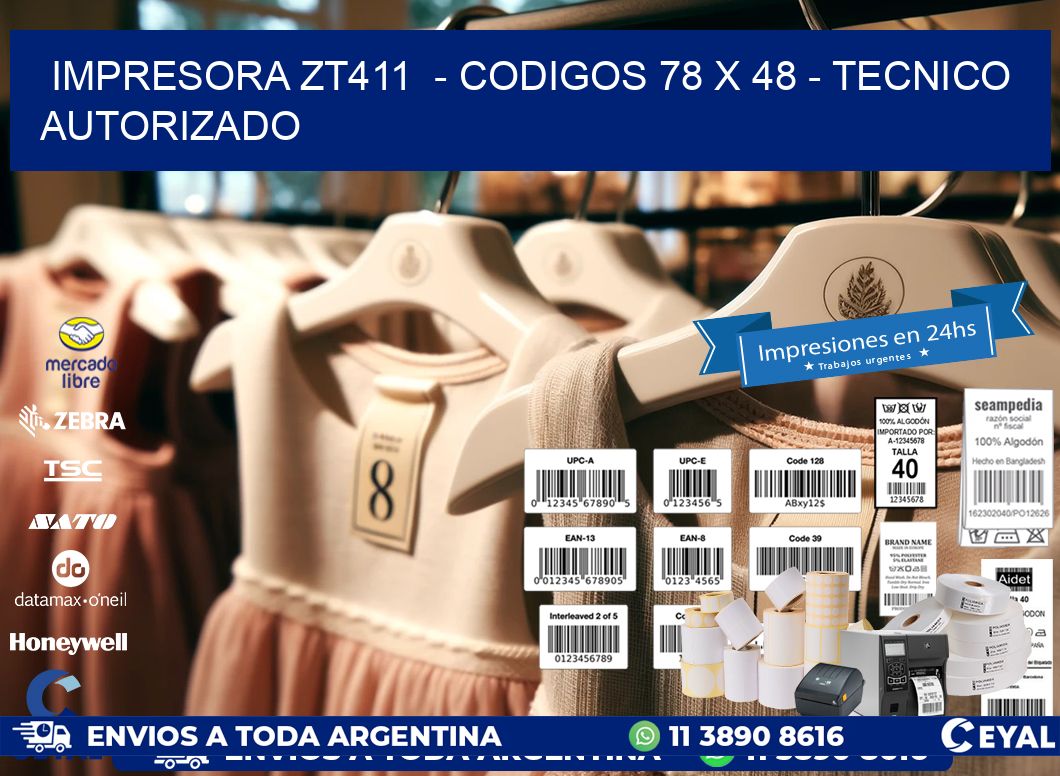 IMPRESORA ZT411  – CODIGOS 78 x 48 – TECNICO AUTORIZADO