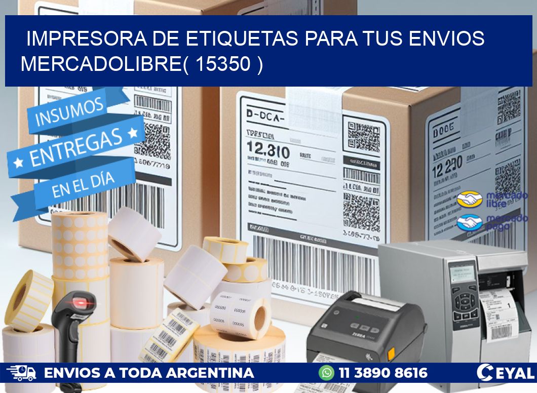 impresora de etiquetas para tus envios mercadolibre( 15350 )