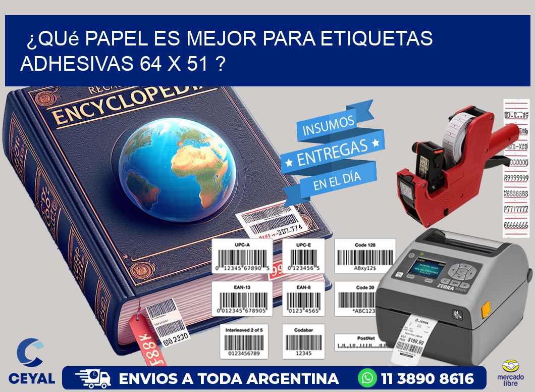 ¿Qué papel es mejor para etiquetas adhesivas 64 x 51 ?
