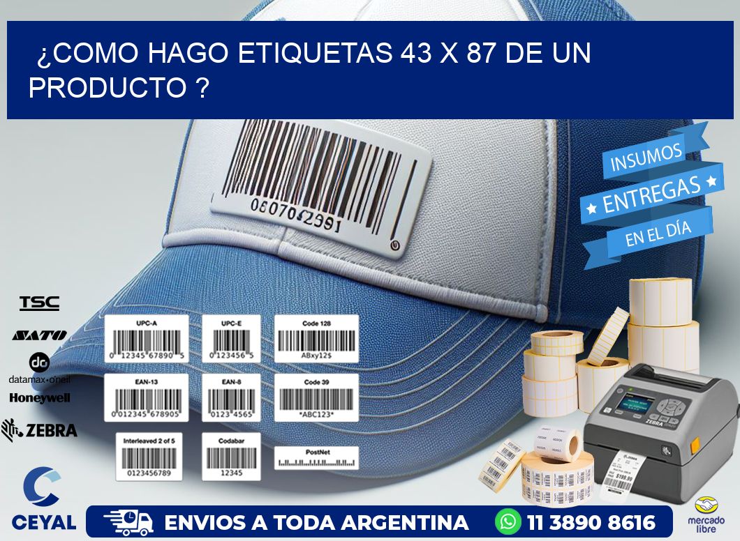 ¿como hago etiquetas 43 x 87 de un producto ?