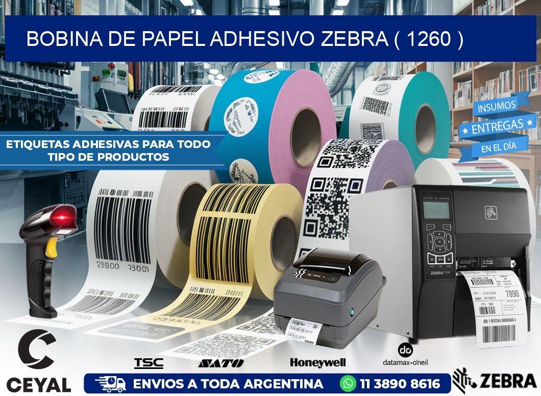 BOBINA DE PAPEL ADHESIVO ZEBRA ( 1260 )