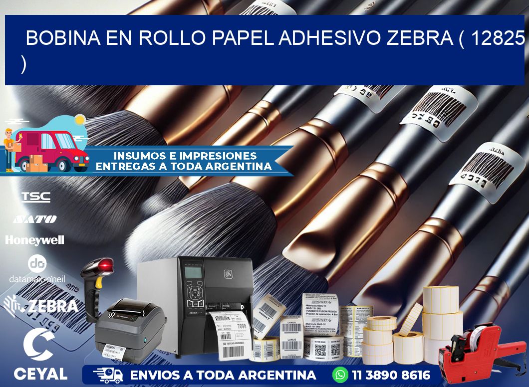 BOBINA EN ROLLO PAPEL ADHESIVO ZEBRA ( 12825 )