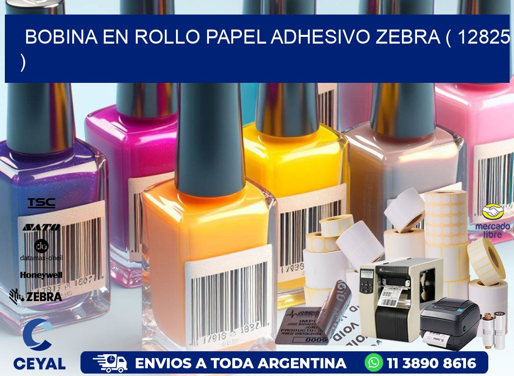 BOBINA EN ROLLO PAPEL ADHESIVO ZEBRA ( 12825 )