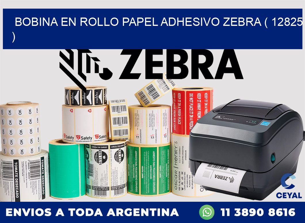 BOBINA EN ROLLO PAPEL ADHESIVO ZEBRA ( 12825 )