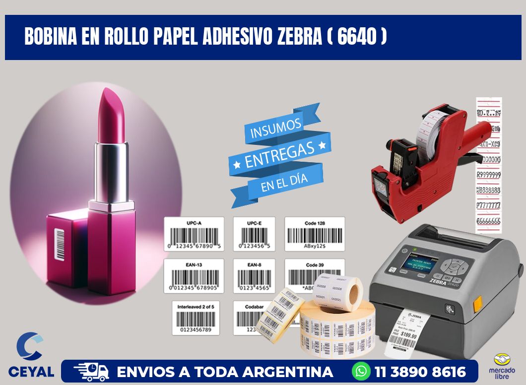 BOBINA EN ROLLO PAPEL ADHESIVO ZEBRA ( 6640 )