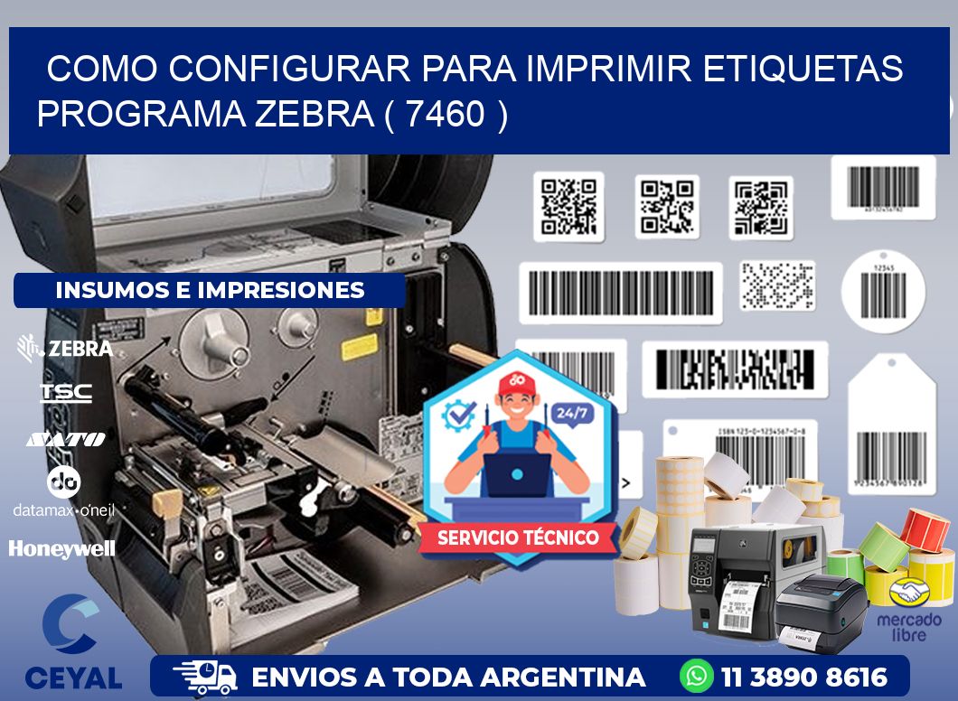 COMO CONFIGURAR PARA IMPRIMIR ETIQUETAS PROGRAMA ZEBRA ( 7460 )