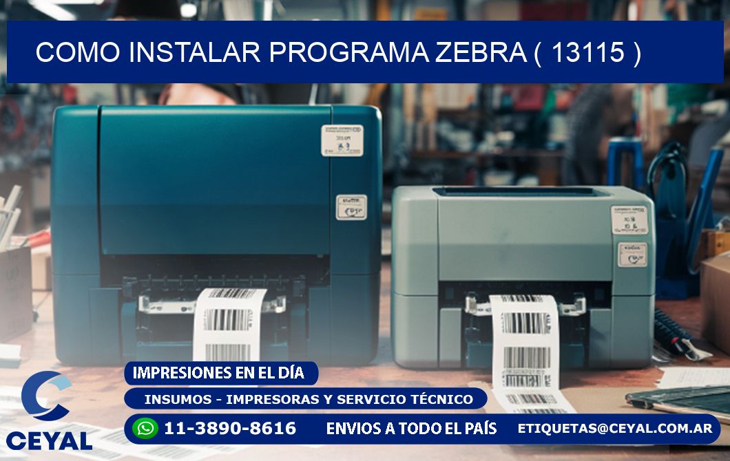COMO INSTALAR PROGRAMA ZEBRA ( 13115 )