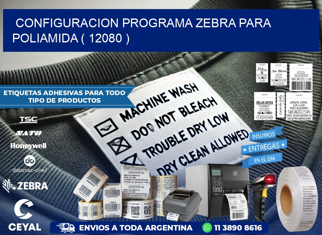 CONFIGURACION PROGRAMA ZEBRA PARA POLIAMIDA ( 12080 )