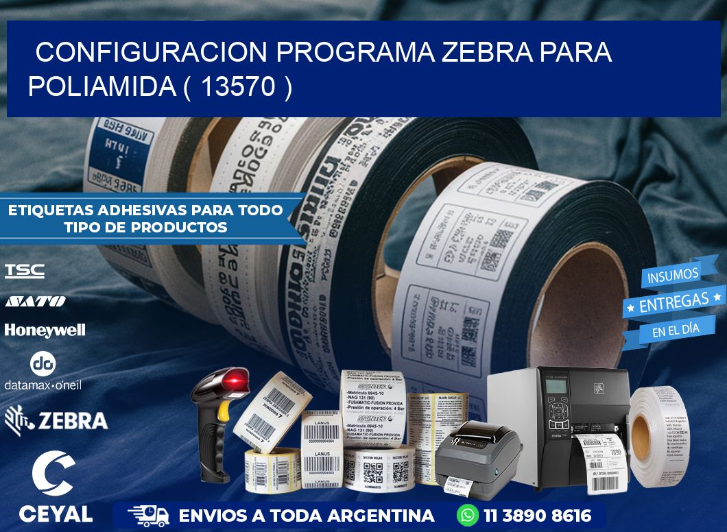 CONFIGURACION PROGRAMA ZEBRA PARA POLIAMIDA ( 13570 )