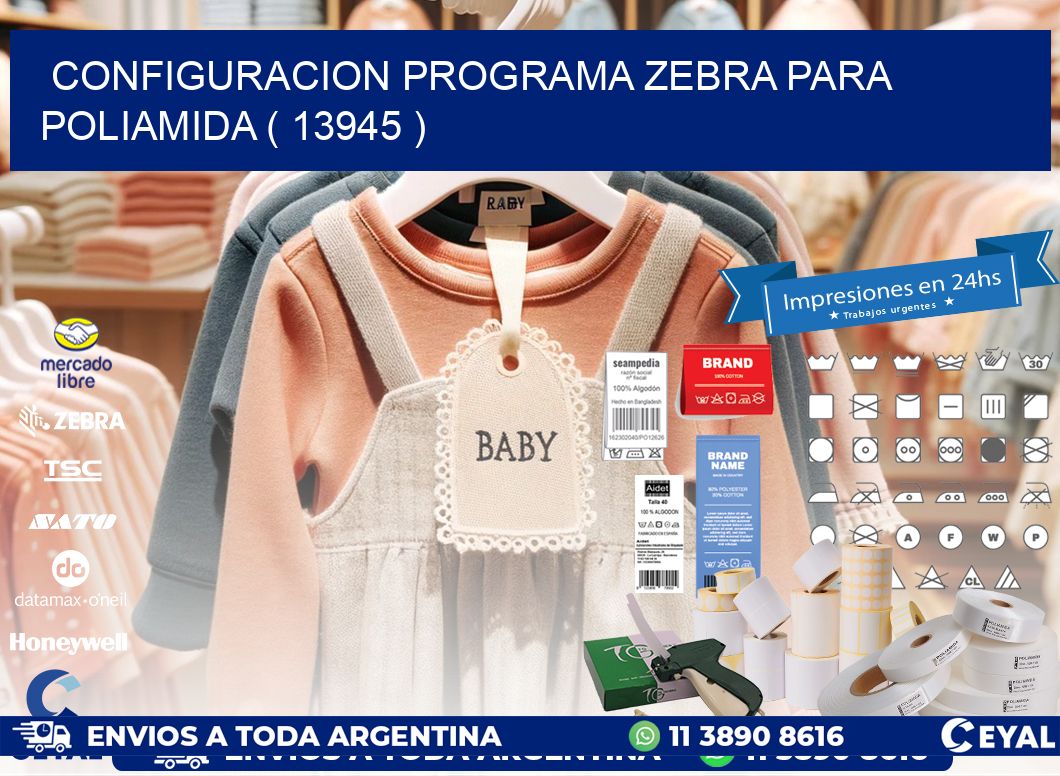 CONFIGURACION PROGRAMA ZEBRA PARA POLIAMIDA ( 13945 )