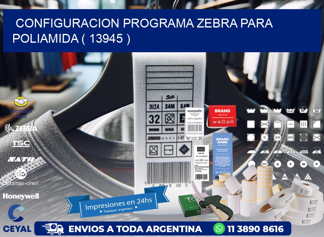 CONFIGURACION PROGRAMA ZEBRA PARA POLIAMIDA ( 13945 )