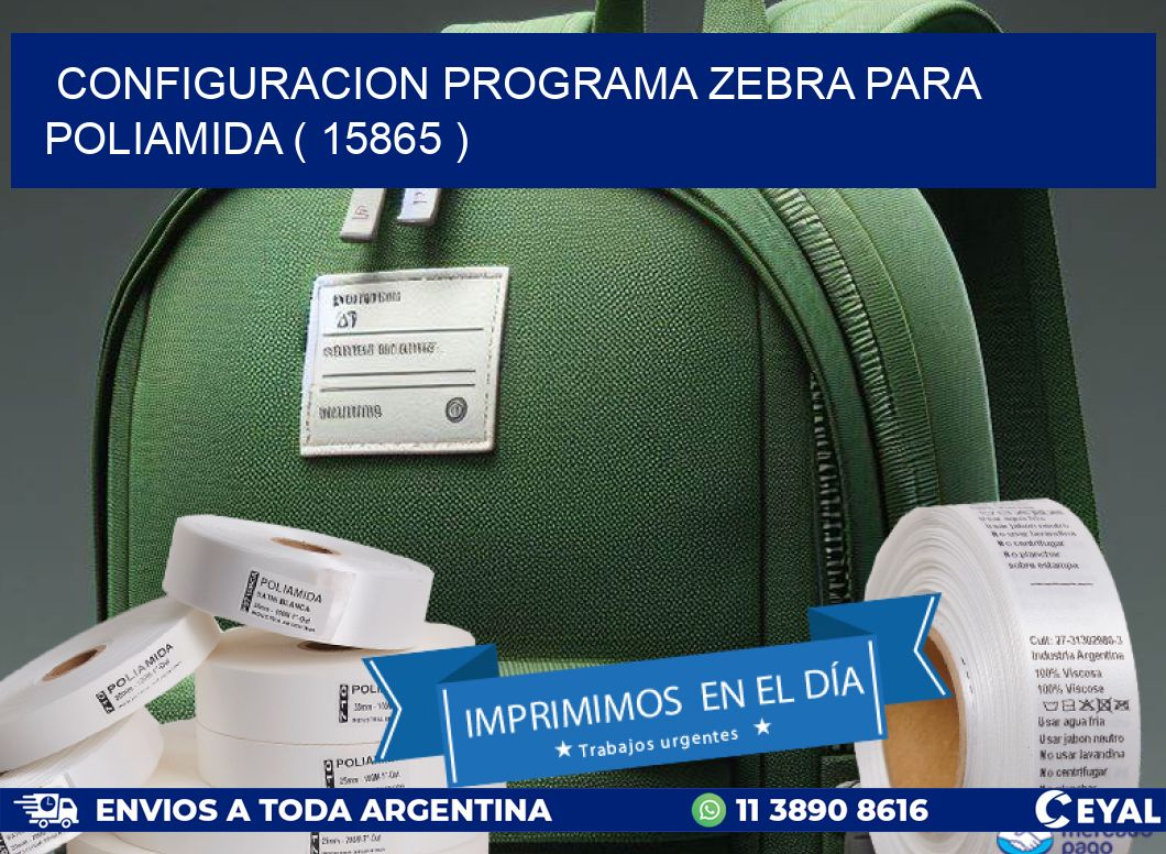CONFIGURACION PROGRAMA ZEBRA PARA POLIAMIDA ( 15865 )