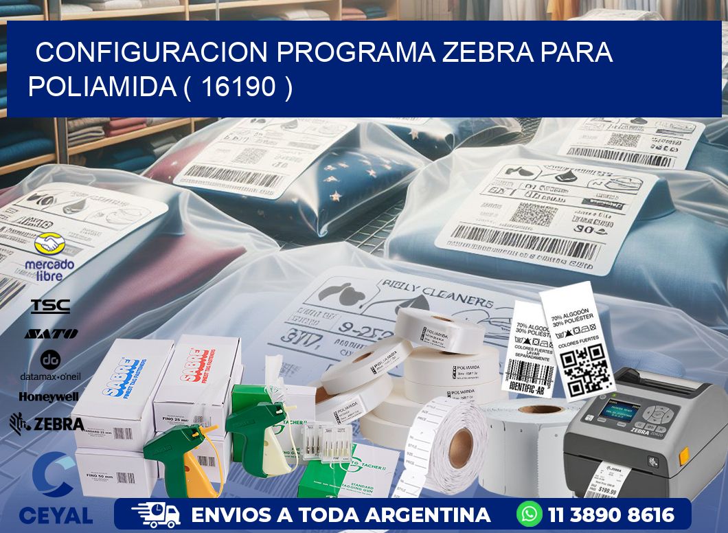 CONFIGURACION PROGRAMA ZEBRA PARA POLIAMIDA ( 16190 )