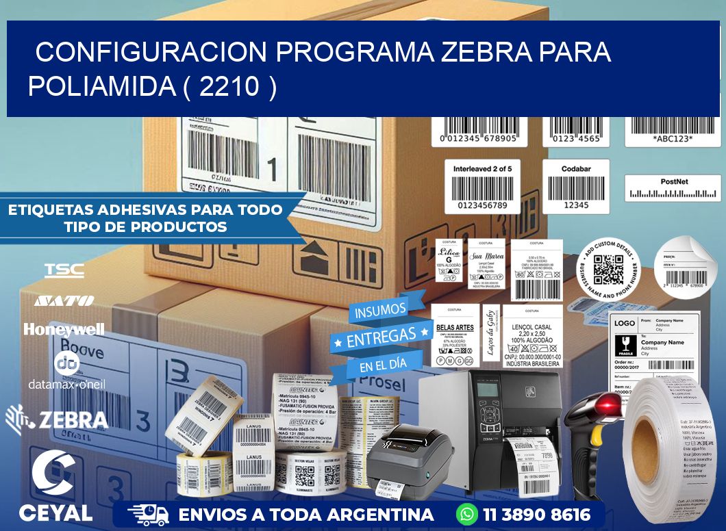 CONFIGURACION PROGRAMA ZEBRA PARA POLIAMIDA ( 2210 )
